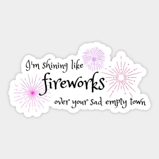 Shining Like Fireworks Over Your Sad Empty Town Taylor Swift Sticker